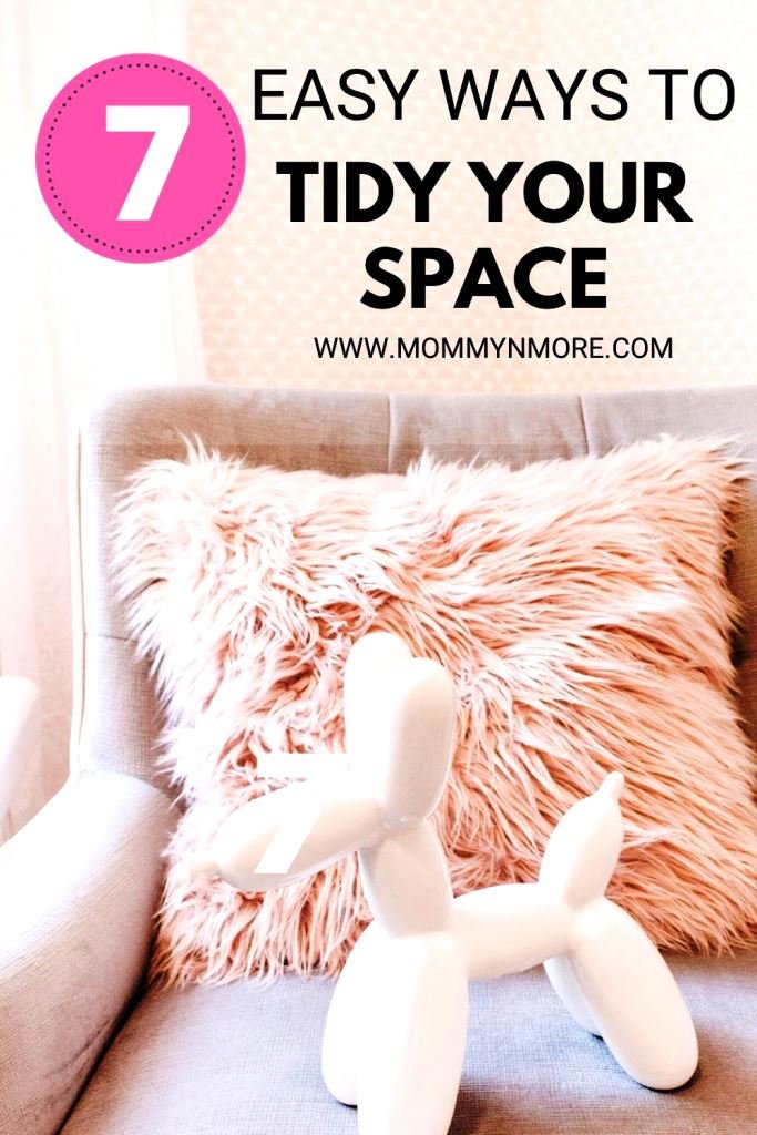 Want to Get Rid of Clutter? Here are easy ways to tidy your space FAST!