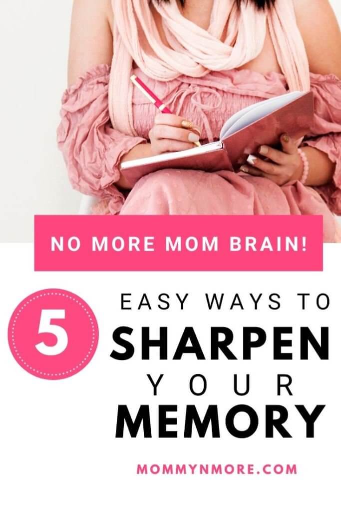 Mom Brain is real. But you can sharpen your memory with these 5 practical tips